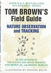 Tom Browns Field Guide to Nature Observation and Tracking (Paperback, Reissue)