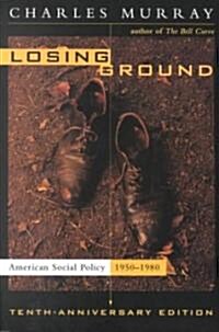 Losing Ground: American Social Policy, 1950-1980, 10th Anniversary Edition (Paperback, 2, Anniversary)