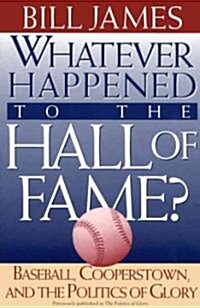Whatever Happened to the Hall of Fame (Paperback)