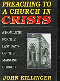 Preaching to a Church in Crisi (Paperback)