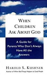 When Children Ask about God: A Guide for Parents Who Dont Always Have All the Answers (Paperback, Rev)