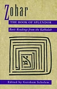 Zohar: The Book of Splendor: Basic Readings from the Kabbalah (Paperback, Revised)