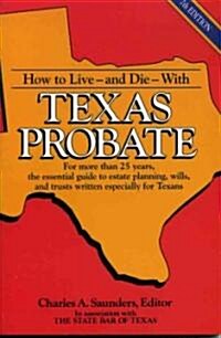How to Live and Die with Texas Probate (Paperback, 7)