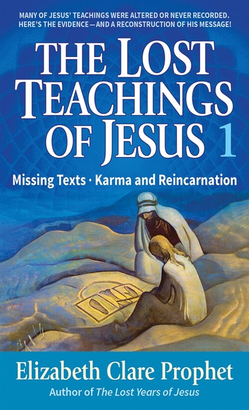 The Lost Teachings of Jesus Book 1: Missing Texts - Karma and Reincarnation (Paperback)