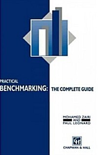 Practical Benchmarking: The Complete Guide : A complete guide (Hardcover, 1996 ed.)