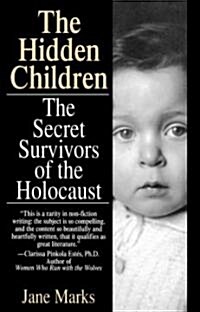 The Hidden Children: The Secret Survivors of the Holocaust (Paperback)
