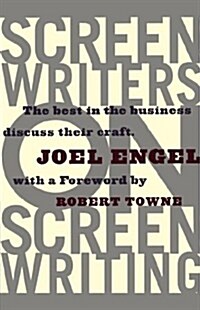 Screenwriters on Screen-Writing: The Best in the Business Discuss Their Craft (Paperback)