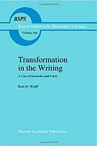 Transformation in the Writing: A Case of Surrender-And-Catch (Hardcover, 1995)