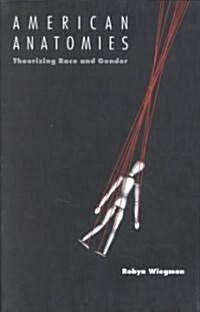 American Anatomies: Theorizing Race and Gender (Paperback)