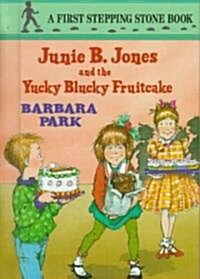 Junie B. Jones #5: Junie B. Jones and the Yucky Blucky Fruitcake (Library Binding)