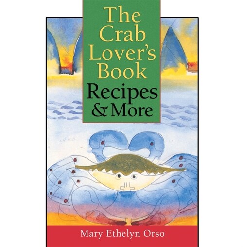 The Crab Lovers Book: Recipes & More (Paperback)