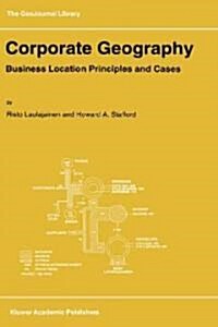 Corporate Geography: Business Location Principles and Cases (Hardcover, 1995)