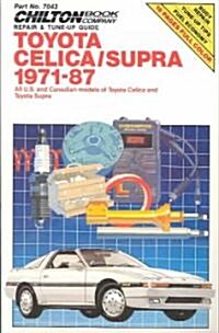 Chiltons Repair and Tune-Up Guide Toyota Celica/Supra 1971-87 (Paperback)