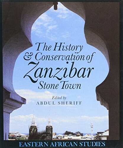 The History and Conservation of Zanzibar Stone Town (Paperback)