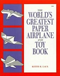 The Worlds Greatest Paper Airplane and Toy Book (Paperback)