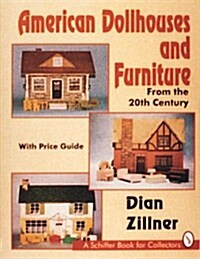 American Dollhouses and Furniture from the 20th Century: With Price Guide (Hardcover)