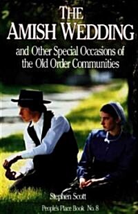 The Amish Wedding and Other Special Occasions of the Old Order Communities (Paperback)
