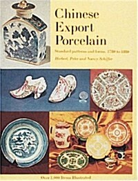 Chinese Export Porcelain, Standard Patterns and Forms, 1780-1880 (Hardcover)