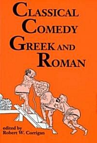 Classical Comedy: Greek and Roman: Six Plays (Paperback)