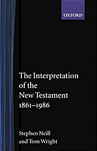 The Interpretation of the New Testament 1861-1986 (Paperback)