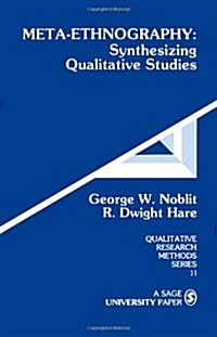 Meta-Ethnography: Synthesizing Qualitative Studies (Paperback)