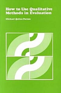 How to Use Qualitative Methods in Evaluation (Paperback, 2)