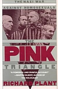 The Pink Triangle: The Nazi War Against Homosexuals (Paperback, Revised)