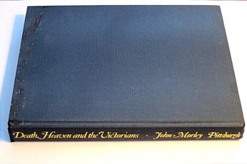 Death, Heaven, and the Victorians. (Hardcover)