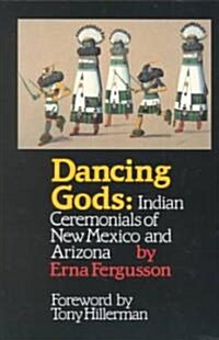 Dancing Gods: Indian Ceremonials of New Mexico and Arizona (Paperback, Revised)