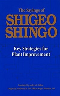 The Sayings of Shigeo Shingo: Key Strategies for Plant Improvement (Hardcover)