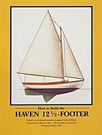 How to Build the Haven Twelve & a Half Footer (Paperback)