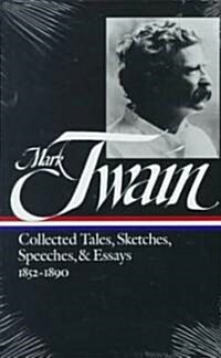 Mark Twain: Collected Tales, Sketches, Speeches, and Essays Vol. 1 1852-1890 (Loa #60) (Hardcover)