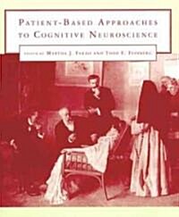 Patient--Based Approaches to Cognitive Neuroscience (Paperback)