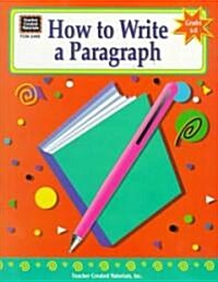 How to Write a Paragraph, Grades 6-8 (Paperback)