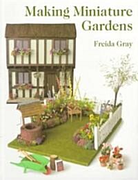 Making Miniature Gardens (Paperback)
