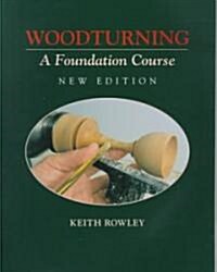 Woodturning: A Foundation Course (New Edition) (Paperback)