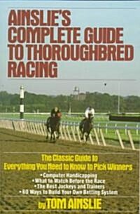 Ainslies Complete Guide to Thoroughbred Racing (Paperback, 3)