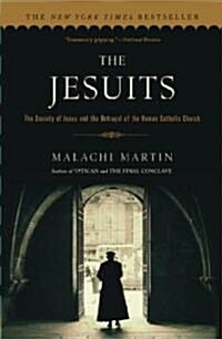 The Jesuits: The Society of Jesus and the Betrayal of the Roman Catholic Church (Paperback)