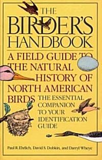 The Birders Handbook : A Field Guide to the Natural History of North American Birds Including All Species That Regularly Breed North of Mexico (Paperback)