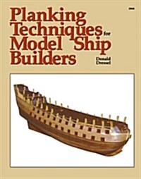 Planking Techniques for Model Ship Builders (Paperback)