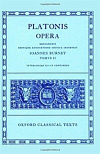 Plato Opera Vol. II : (Par., Phil., Symp., Phdr.; Alc. I, II, Hipp., Am.) (Hardcover, 2 Revised edition)