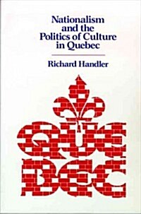 Nationalism and the Politics of Culture in Quebec (Paperback)