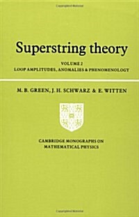 Superstring Theory: Volume 2, Loop Amplitudes, Anomalies and Phenomenology (Paperback)