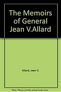 The Memoirs of General Jean V. Allard (Hardcover)