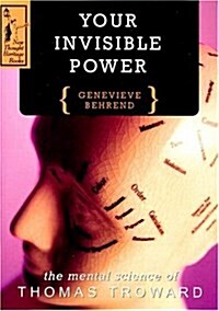 Your Invisible Power: A Presentation of the Mental Science of Thomas Troward (Paperback, Revised)