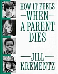 How It Feels When a Parent Dies (Paperback)