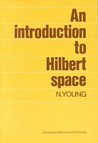 An Introduction to Hilbert Space (Paperback)