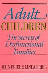 [중고] Adult Children Secrets of Dysfunctional Families: The Secrets of Dysfunctional Families (Paperback)