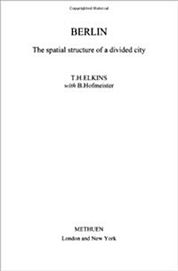 Berlin : The Spatial Structure of a Divided City (Hardcover)