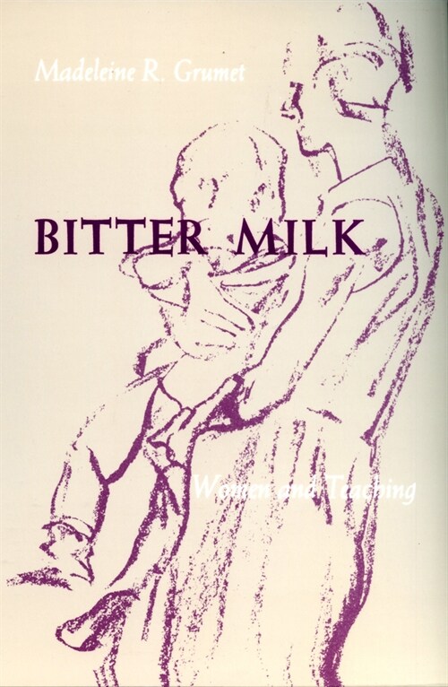 Bitter Milk: Women and Teaching (Paperback)